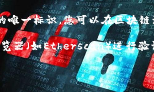 SHIB（Shiba Inu）钱包的合约地址是一个用于与SHIB代币进行交互的智能合约的唯一标识。您可以在区块链浏览器上查找SHIB的合约地址，以确保您在进行交易或使用相关服务时没有错误。

如需获取SHIB的具体合约地址，建议您访问官方网站或通过信誉良好的区块链浏览器（如Etherscan）进行验证。确保您使用的信息是最新和正确的，以避免可能的诈骗或错误的交易。

如果您对SHIB钱包或合约还有其他具体问题，欢迎提问！